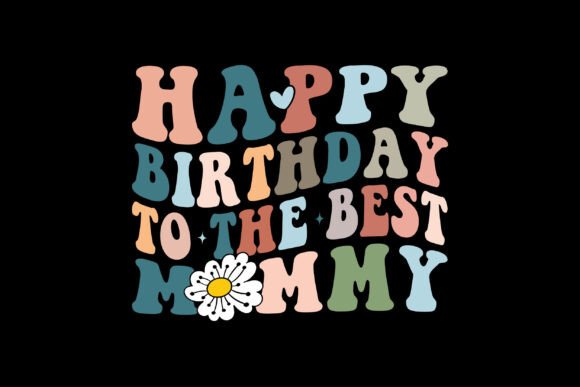 Download Happy Birthday to the Best Mommy SVG PNG - Premium Resources